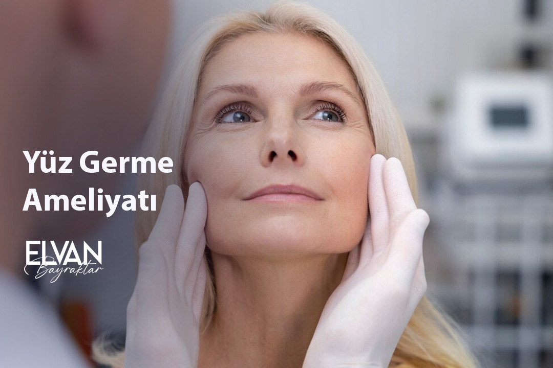 Yüz Germe Ameliyatı