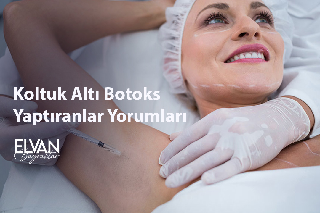 Koltuk Altı Botoks Yaptıranlar Yorumları